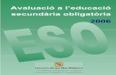 Avaluació a l’educació secundària obligatòria 2006iaqse.caib.es/documentos/publicacions/info_eso_2006.pdf · En el primer apartat, disseny de l’estudi d’avaluació i metodologia,
