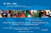 CONSTRUYENDO CAPITAL SOCIAL PARA DISMINUIR EL RIESGO Y … · 2012-05-27 · Que es y porque construimos capital social con los proyectos? • Capital social es un concepto en evolucion.