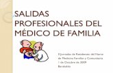 SALIDAS PROFESIONALES DEL MÉDICO DE FAMILIA · SALIDAS PROFESIONALES DEL MÉDICO DE FAMILIA II Jornadas de Residentes del Norte de Medicina Familiar y Comunitaria 1 de Octubre de