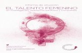 Informe de situación EL TALENTO FEMENINO · del talento femenino en la sanidad. Mujeres de la sanIdad(Ms) es un grupo de entidades y líderes en sus sectores, la mayoría mujeres,