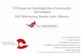 El Parque de Investigación e Innovación Tecnológica PIIT ... · Derechos Reservados Instituto de Innovación y Transferencia de Tecnología de Nuevo León 2009 Por qué crear un