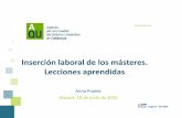 Inserción laboral de los másteres. Lecciones aprendidas · 2016-06-30 · 4 ¿Qué es la encuesta de inserción laboral? Estudio de todo el sistema universitario de Catalunya Encuesta