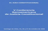 V Conferencia Iberoamericana de Justicia Constitucional · Recepción ofrecida por el Tribunal Constitucional de Chile. 22 JUEVES 26 09:30 h. Segunda sesión plenaria. Retos y desafíos