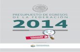 PRESUPUESTO DE EGRESOS 2014 - Transparencia Presupuestaria · México es parte de la Alianza para el Gobierno Abierto, que es una iniciativa interna-cional que busca promover la transparencia