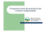 Programa local de promoció de compra responsable€¦ · Balanç educatiu: zPortem dos anys creant cultura de prevenció de residus. zTres cartes, dues exposicions, dues campanyes