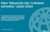 Plan “RENACER DEL TURISMO · PLAN RENACER TURISMO ESPAÑOL 2020-2023 Plan de salvación e impulso del sector turístico español ante el impacto del Covid-19 4 A continuación se