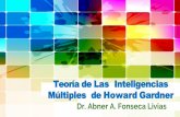 Presentación de PowerPoint · 2020-07-31 · Gardner añade que igual que hay muchos tipos de problemas que resolver, también hay muchos tipos de inteligencia. Hasta la fecha Howard