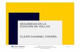 Seguridad en fijación de vallas - Comunidad de Madrid€¦ · Presentación CLEAR CHANNEL Clear Channel España es una empresa global de publicidad exterior, con implantación en
