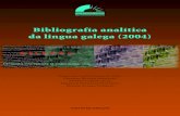Bibliografía analítica da lingua galega (2004) · Limiar Bibliografía analítica da lingua galega (2004) 11sen condicionamentos ideolóxicos (entre eles, os glotopolíticos, que