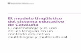 El modelo lingüístico del sistema educativo de Cataluñaensenyament.gencat.cat/web/.content/home/departament/publicacio… · mente en catalán o en castellano a convivir, en nuestras