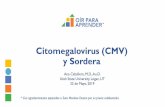 Citomegalovirus (CMV) y Sorderaoirparaaprender.org/communities/webinar_docs... · Citomegalovirus – Datos interesantes • El citomegalovirus es de la familia del Herpes virus •
