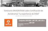 Seminario SRVSOP/EASA sobre Certificación de...Seminario SRVSOP/EASA sobre Certificación de ... LAR 153 - Apéndice 10 Mantenimiento Ayudas Visuales, Energía Eléctrica GENERALIDADES