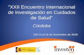 XXII Encuentro Internacional de Investigación en Cuidados · “XXII Encuentro Internacional de Investigación en Cuidados de Salud” Córdoba Del 14 al 16 de Noviembre de 2018