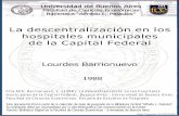 La descentralización en los hospitales municipales de la ...bibliotecadigital.econ.uba.ar/download/tpos/1502... · La propuesta de descentralización en el ámbi.to de los hos-pi.tales