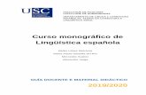 Curso monográfico de Lingüística española · CG7. Dominio de la expresión oral y escrita en español. CG9. Habilidad para el trabajo cooperativo en diferentes contextos. 2.2.3.