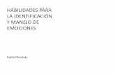 HABILIDADES PARA LA IDENTIFICACIÓN Y MANEJO DE EMOCIONESabaroli.mx/.../2019/09/5-Habilidades-para-el-manejo-de-emociones.pdf · Y MANEJO DE EMOCIONES Katia Ornelas. Concientización