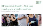 IEP Informe de Opinión Abril 2020 Covid-19 y su impacto económico · 2020-04-27 · Base Abril 2020: Total de entrevistados - Nacional (1670) No solo un tema de salud pública Hace