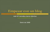 José Mª González-Serna Sánchez  · Identificación de las partes del blog Visite las siguientes direcciones e identifique la ubicación y peculiaridades de los distintos elementos