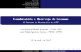 Combinat oria e Rearranjo de Genomalfignacio/0511slidesSemMat.pdf · 2012-05-15 · Dois genomas s~ao sequenciados por dois laborat orios e o objetivo e comparar os resultados; Encontrar