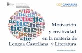 Motivación y creatividad en la materia de Lengua Castellana y … · TIC, TIC, TIC: Motivación y creatividad en la materia de Lengua Castellana y Literatura Susana Arizaga Castro