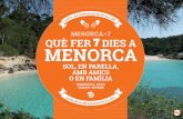 MENORCA QUÈ FER 7 DIES A MENORCA€¦ · QUÈ FER 7 DIES A MENORCA | Presentació Primer de tot, moltes gràcies per haver adquirit la guia Menorca × 7. Què fer 7 dies a Menorca.