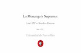 La Monarquía Suprema - WordPress.comLa Monarquía Suprema: Louis XIV –Versalles –Rousseau Hacia 1789… Universidad de Puerto Rico