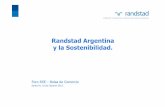 Randstad Argentina y la Sostenibilidad. de Pacto Global • Las empresas deben apoyar y respetar la protección de los derechos humanos proclamados internacionalmente. • Asegurarse