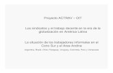 Proyecto ACTRAV – OIT Los sindicatos y el trabajo decente ...white.lim.ilo.org/spanish/260ameri/oitreg/activid/... · Proyecto ACTRAV – OIT Los sindicatos y el trabajo decente