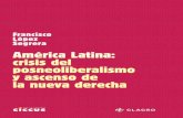AMÉRICA LATINA: ASCENSO DE LA NUEVA DERECHAbiblioteca.clacso.edu.ar/clacso/se/20160913013520/... · por los gobiernos posneoliberales de la región y las causas del ascen-so de la