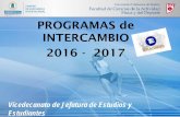 PROGRAMAS de INTERCAMBIO 2016 - 2017 - UPM · Orientación Académica . Vicedecanato de Postgrado e Investigación Doctorado . Máster oficiales y propios Laboratorios (Comisión)