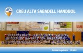 CREU ALTA SABADELL HANDBOL...360º HANDBOL Partits a Can Balsach (Plç Creu Alta) Fundat el 1947 Des dels 8 anys fins a veterans 3r esport d’equip amb més federats +100 a Catalunya