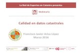Francisco Javier Ariza López Marzo 2016 - ujaen.escoello.ujaen.es/.../descargas/2016...Catastro_ARLO.pdf · Francisco Javier Ariza López / Mazo 2016 / Universidad de Jaén Calidad