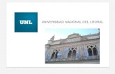 UNIVERSIDAD NACIONAL DEL LITORAL · del Litoral nació en 1919, con un modelo de universidad regional que abarcaba tres provincias argentinas UNIVERSIDAD NACIONAL DEL LITORAL Es hija