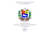 REPÚBLICA BOLIVARIANA DE VENEZUELA · 2017-02-21 · REPÚBLICA BOLIVARIANA DE VENEZUELA Tomo I . PRESUPUESTO 2017 TÍTULO II PRESUPUESTOS DE RECURSOS Y EGRESOS DE LA REPÚBLICA