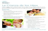 La Crianza de los Hijos - San Francisco Health Plan · La Crianza de los Hijos 7021 0912 Para obtener más información, llame a Servicio al Cliente al (415) 547-7800 o ingrese a