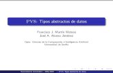 PVS: Tipos abstractos de datos - Universidad de Sevilla · Generaci´on de teor´ıas Orden para generar la teor´ıa asociada a un Tipo Abstracto de Datos: M-x typecheck Fichero