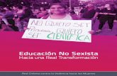Educación No Sexista...Educación No Sexista. Hacia una Real Transformación 10 La segunda parte de este libro se inicia con el artículo de Rayén y Mahuida Hormazábal Contreras,
