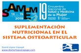 SUPLEMENTACIÓN NUTRICIONAL EN EL SISTEMA OSTEOARTICULAR · PDF file

SUPLEMENTACIÓN NUTRICIONAL EN EL SISTEMA OSTEOARTICULAR . David López Capapé .
