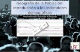 Geografía de la Población: Introducción a tasas e índicestitulaciongeografia-sevilla.es/contenidos/.../INTRODUCCION_INDICAD… · Conceptos básicos • Tasas: Relación numérica