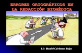 ERRORES ORTOGRÁFICOS EN LA REDACCIÓN BIOMÉDICArpmesp.ins.gob.pe/.../Errores_ortograficos_frecuentes_RC.pdf · 2019-10-16 · ERRORES ORTOGRÁFICOS EN LA REDACCIÓN BIOMÉDICA Lic.