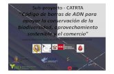 Sub-proyecto - CATRTA Código de barras de ADN para apoyar ...€¦ · La cooperación entre Canadá y Perú en la tecnología y bases de datos de código de barras de ADN apoyará