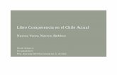 Libre Competencia en el Chile Actual · Nueva interrelación público-privada ¿Qué exige de los privados? Prevención (externalidades nega tivas de opción reactiva) Diálogo con