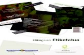 folleto etiquetado4 eus - Elika...mineralak) buruzko etiketa. Hau da etiketan azaltzen den informazio guztia, balore energetikoari eta nutrienteei dagokienez (proteinak, karbono-hidratoak,