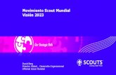 Movimiento Scout Mundial Visión 2023 2023 DB IA... · Declaración de la Visión 2023 Para 2023, el Movimiento Scout será el movimiento educativo juvenil líder en el mundo, permitiendo