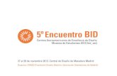 5º Encuentro BIDbid-dimad.org/.../05/5---Encuentro-bid__memoria_baja.pdf · 2015. 5. 25. · 4 La Bienal Iberoamericana de Diseño plantea el Encuentro BID de centros iberoamericanos
