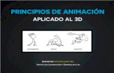 PRINCIPIOS DE ANIMACIÓN - Eduardo Roa · 2016. 4. 19. · En 3D este efecto se puede crear manipulando los curvas que controlan la animación. Principios de Animación. Entrada y