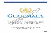 POLÍTICA NACIONAL DE DATOS ABIERTOS€¦ · PRESENTACIÓN . POLÍTICA NACIONAL DE 4DATOS ABIERTOS -4 2018 2 Estimados conciudadanos. Para el Gobierno de la República de Guatemala