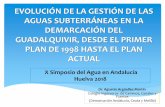 EVOLUCIÓN DE LA GESTIÓN DE LAS AGUAS SUBTERRÁNEAS EN …caminosandalucia.es/wp-content/uploads/2018/10/... · ha puesto en juego una política de oferta, continuada durante decenios,