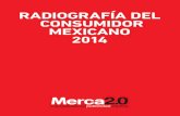 radiografía dEL CoNSUMidor MEXiCaNo 2014€¦ · Merca2.0, revista líder en publicidad, mercadotecnia y medios, presenta la “Radiografía del Consumidor Mexicano”, estudio que