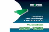 Informe de pobreza y evaluación. Yucatán, 2012-2013€¦ · Informe de pobreza y evaluación. Yucatán, 2012-2013 Consejo Nacional de Evaluación de la Política de Desarrollo Social